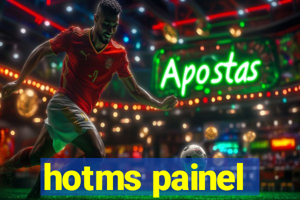 hotms painel